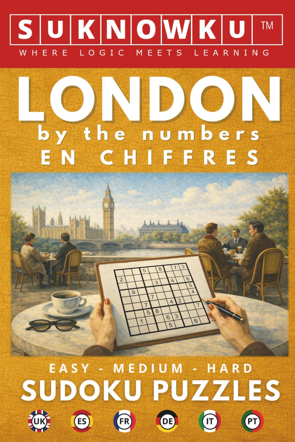London by the Numbers - en chiffres: 50 Sudoku Puzzles in 6 Languages