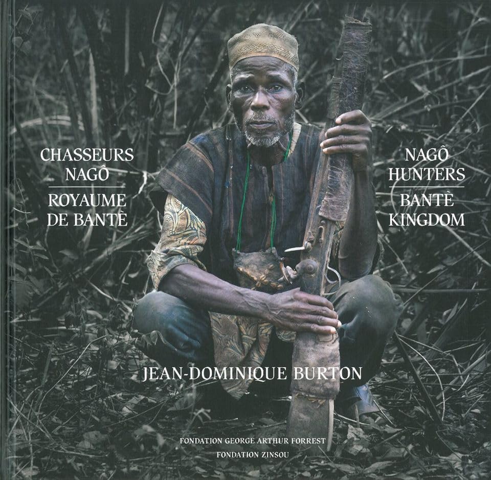 Nago Hunters of the Bante Kingdom: Chasseurs Nagô du Royaume de Bantè Hardcover – 14 Mar. 2012