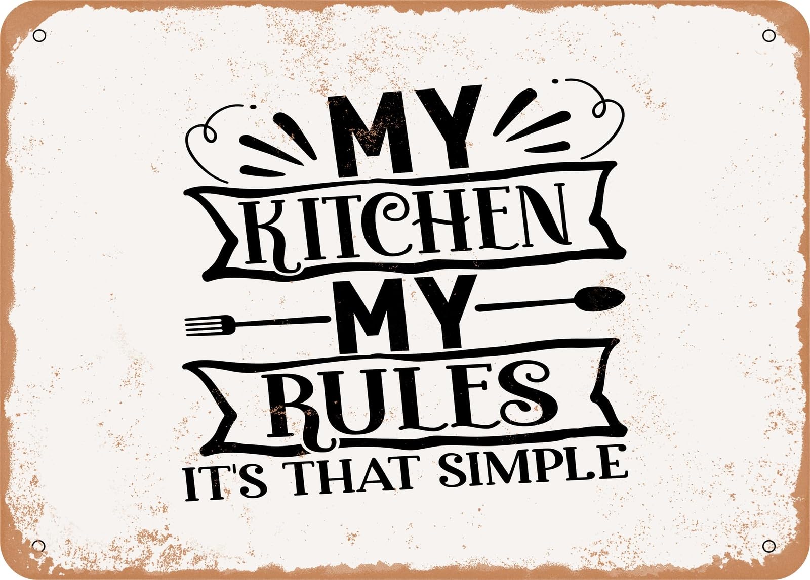 Metal Sign - My Kitchen My Rules It's That simple - Vintage Look Sign home decor