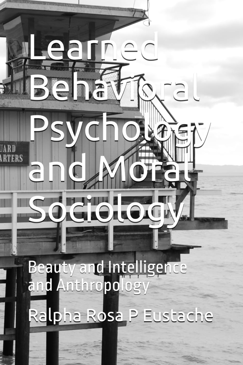 Learned Behavioral Psychology and Moral Sociology: Beauty and Intelligence and Anthropology
