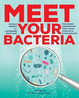 Meet Your Bacteria: The Hidden Communities that Live in Your Gut and Other Organs