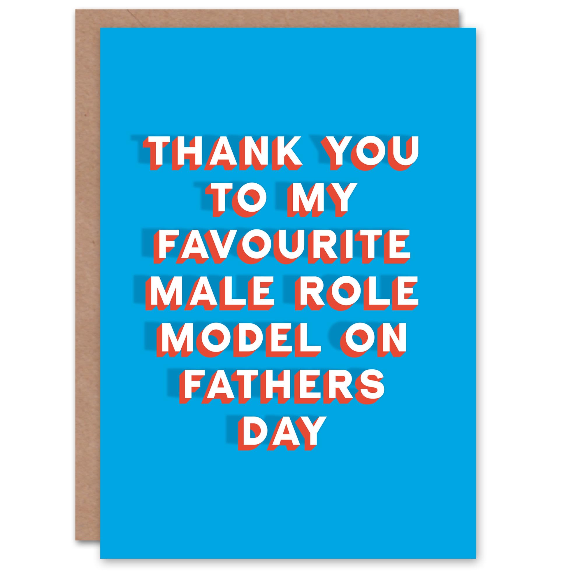 Fathers Day Card Thank You Favourite Male Role Model Sincere Loving Thoughtful For Him Man Male Dad Brother Son Papa Grandad Greeting Card