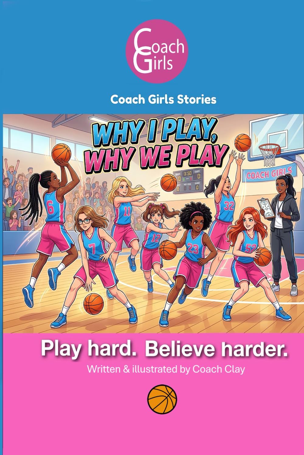 Why I Play, Why We Play (Coach Girls Stories)