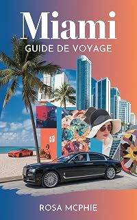 MIAMI GUIDE DE VOYAGE (French Edition)