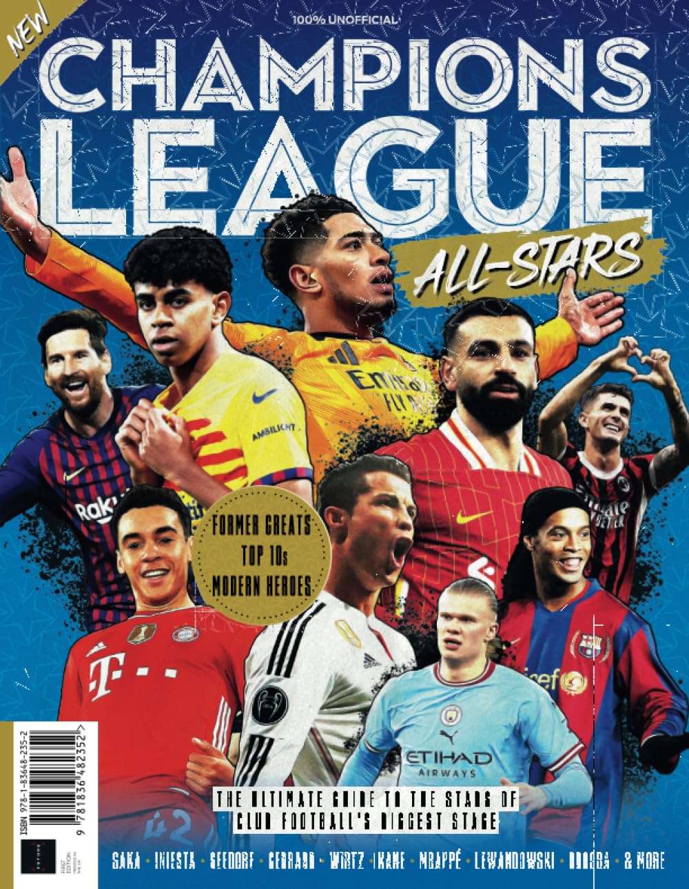 Champion's League All Stars: The Ultimate Guide to the Stars of Club Football's Biggest Stage: Celebrating the Greatest Players and Moments in Champions League History