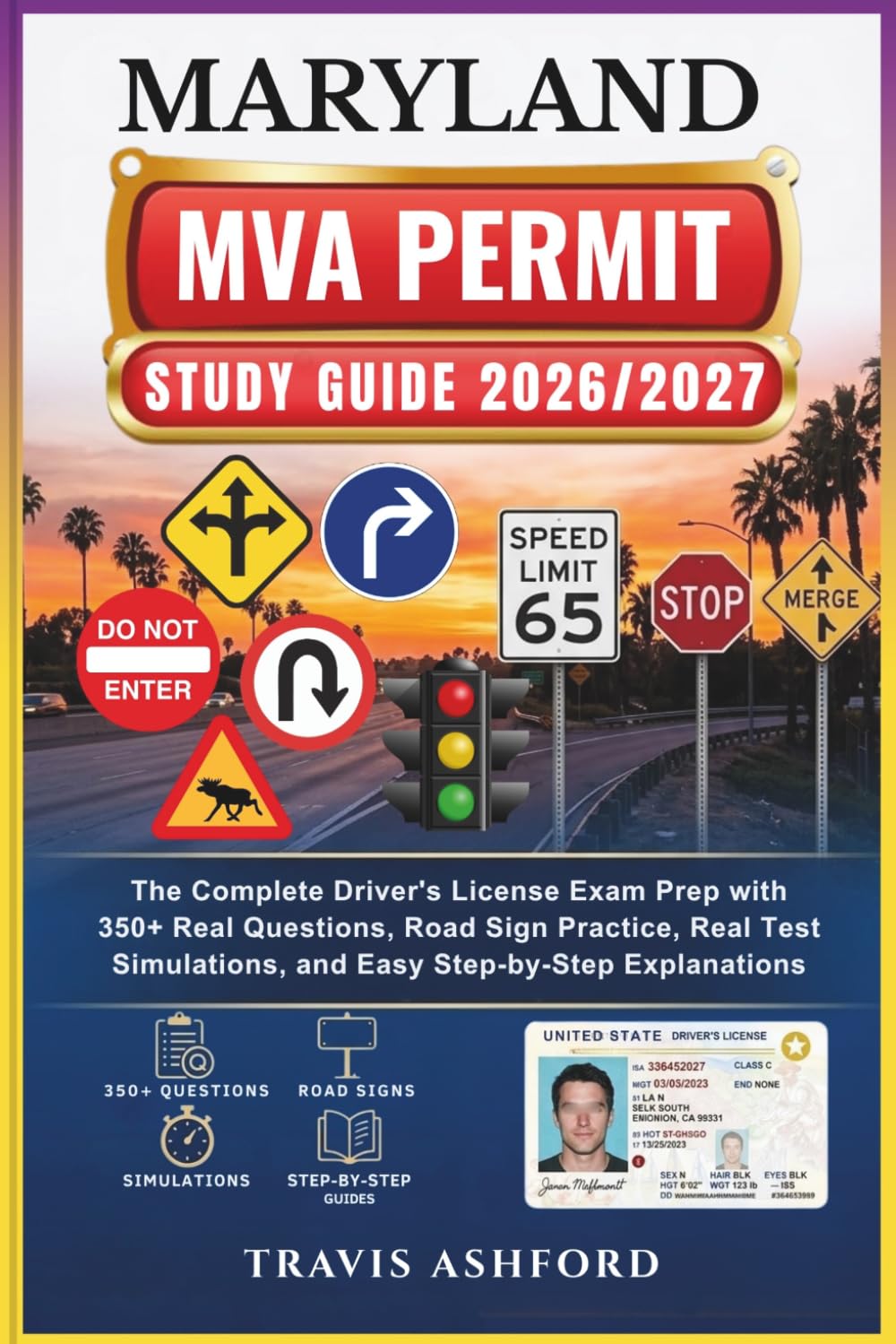 MARYLAND MVA PERMIT STUDY GUIDE 2026/2027: The Complete Driver’s License Exam Prep with 350+ Real Questions, Road Sign Practice, Real Test Simulations, and Easy Step-by-Step Explanations