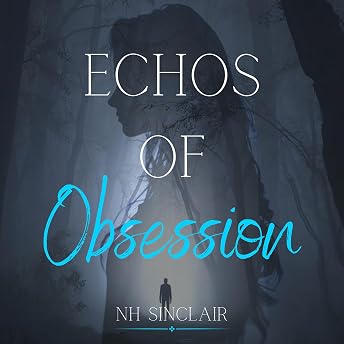 Echos of Obsession Audiobook by N.H. Sinclair