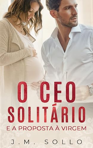 O CEO Solitário e a Proposta à Virgem