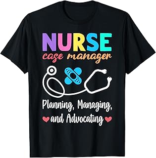 Nurse Case Manager Appreciation Nurse Case Management T-Shirt