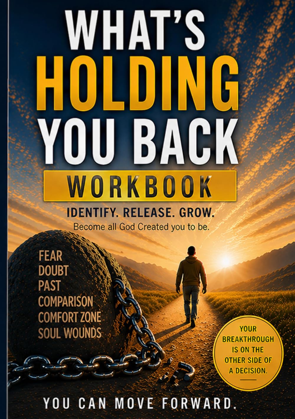What's Holding You Back Wookbook: Breaking Free