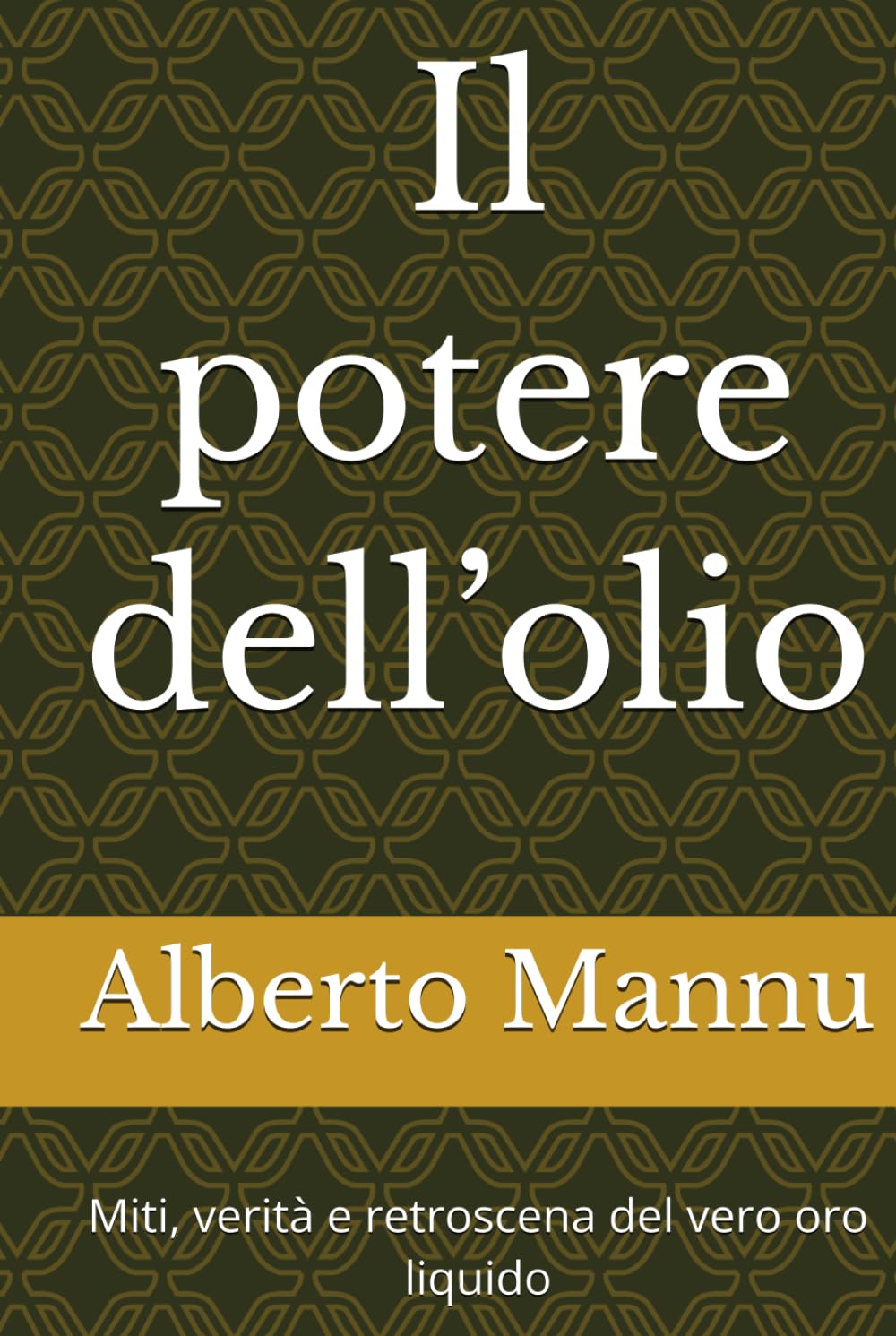 Il potere dell’olio: Miti, verità e retroscena del vero oro liquido