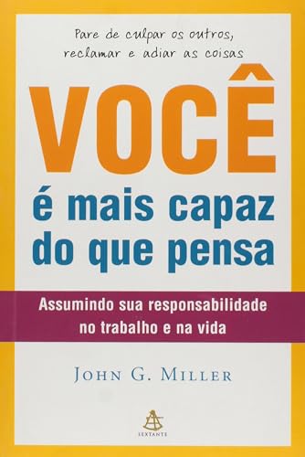 Você É Mais Capaz Do Que Pensa Assumindo Sua Responsabilidade No Trabalho E Na Vida