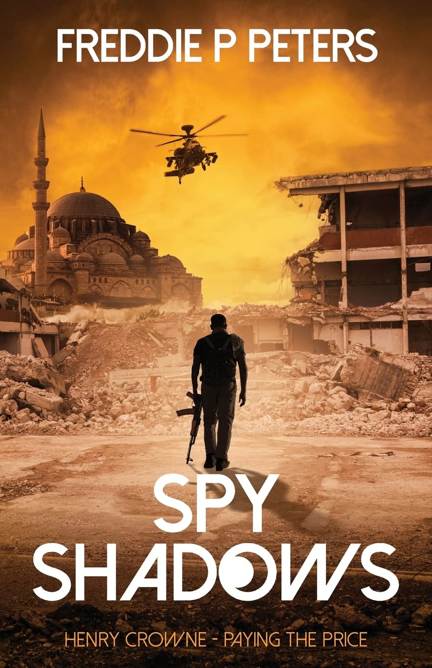 SPY SHADOWS: Forgiveness is Sweet, Revenge is Sweeter: Forgiveness is Sweet, Revenge is Sweeter (Henry Crowne Paying The Price Book 4)