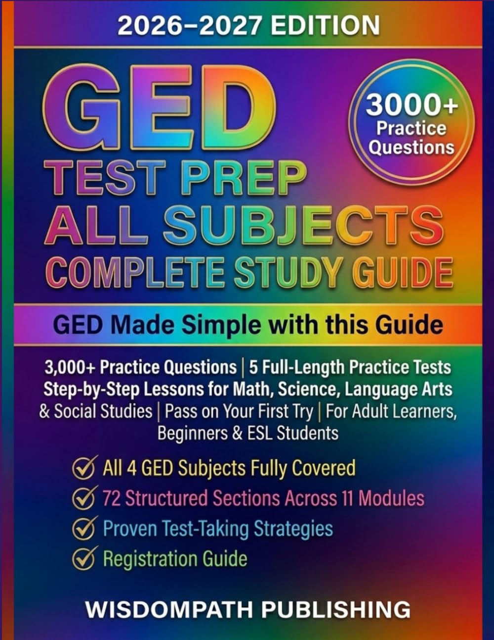 GED Test Prep 2026–2027: All Subjects Complete Study Guide: 3000+ Practice Questions | 5 Full-Length Practice Tests | Step-by-Step Lessons for Math, Science, Language Arts & Social Studies