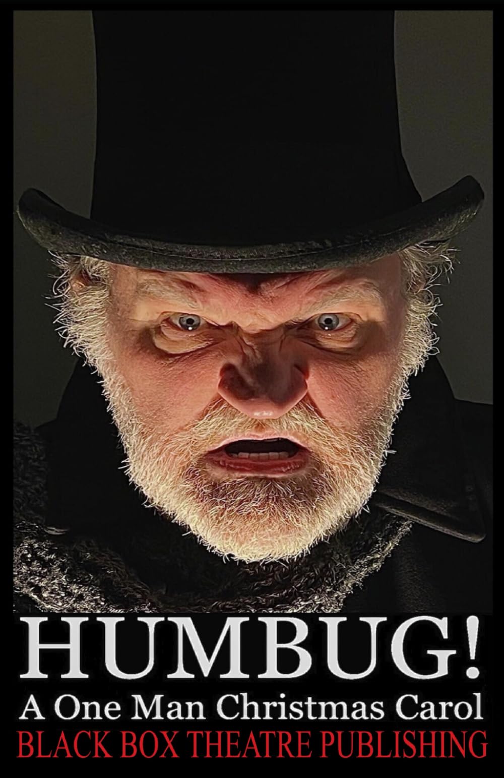 Humbug! A One Man Christmas Carol (Black Box Theatre Publishing Christmas Plays)