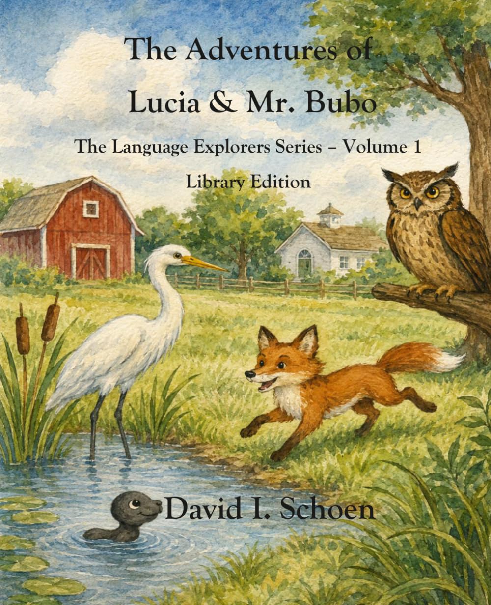 The Adventures of Lucia & Mr. Bubo - Library Edition: The Language Explorers Series - Volume 1 (The Language Explorer Series - Library Editions - Full Color Hardcovers and Paperbacks)