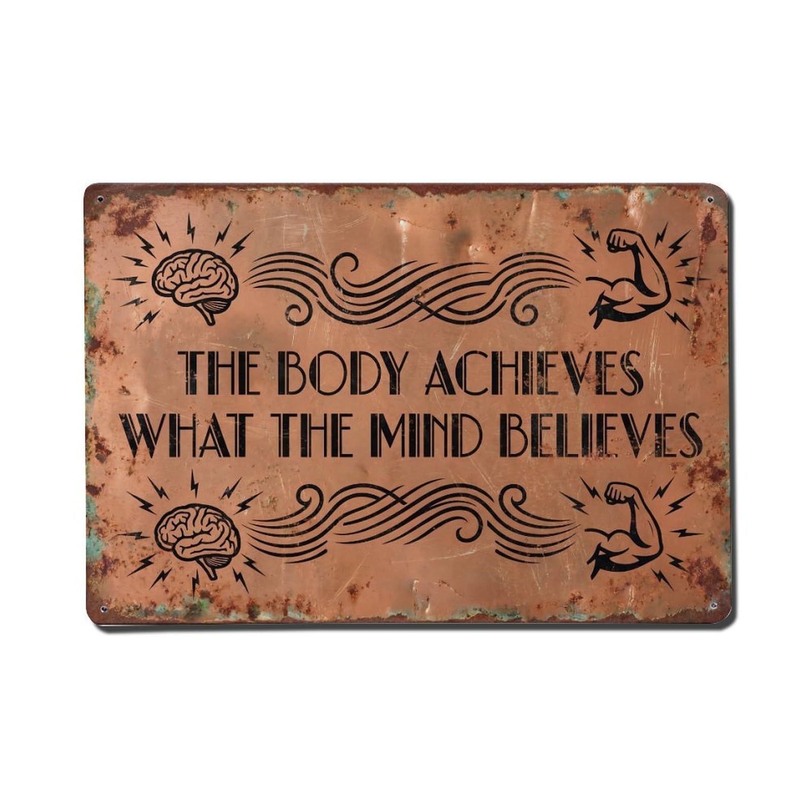 Body Achieves Mind Believes Retro Motivational Slogans 1 Metal Tin Sign Plaque Wall Decor for Cafe, Club Bar, Office, Home Garden Metal Poster 8x12Inch
