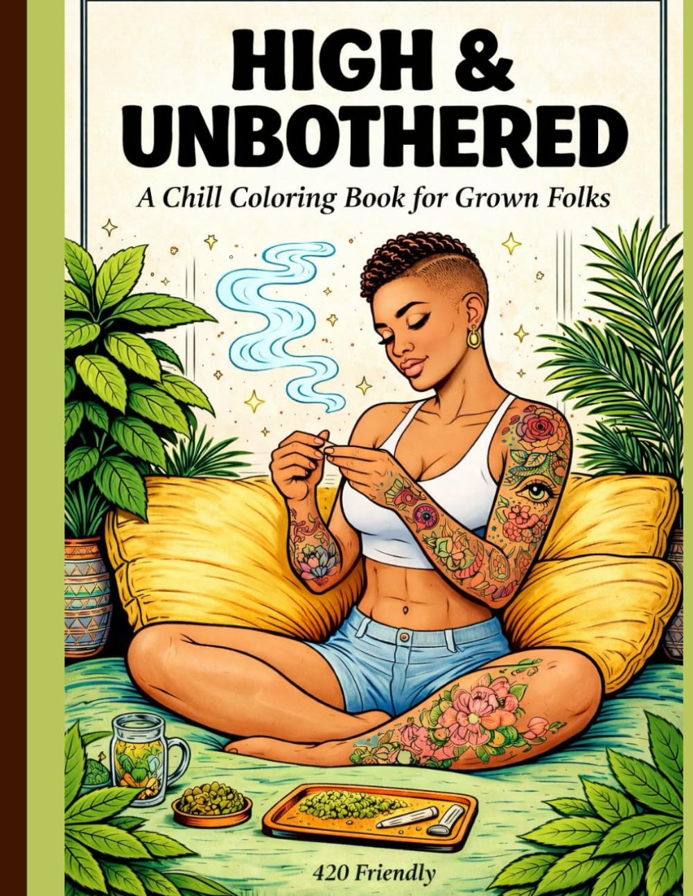 HIGH & UNBOTHERED Volume 2: A Chill Coloring Book for Grown Folks (The Grown Folks Coloring Series)