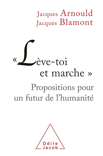 "Lève-toi et marche": Propositions pour un futur de l'humanité