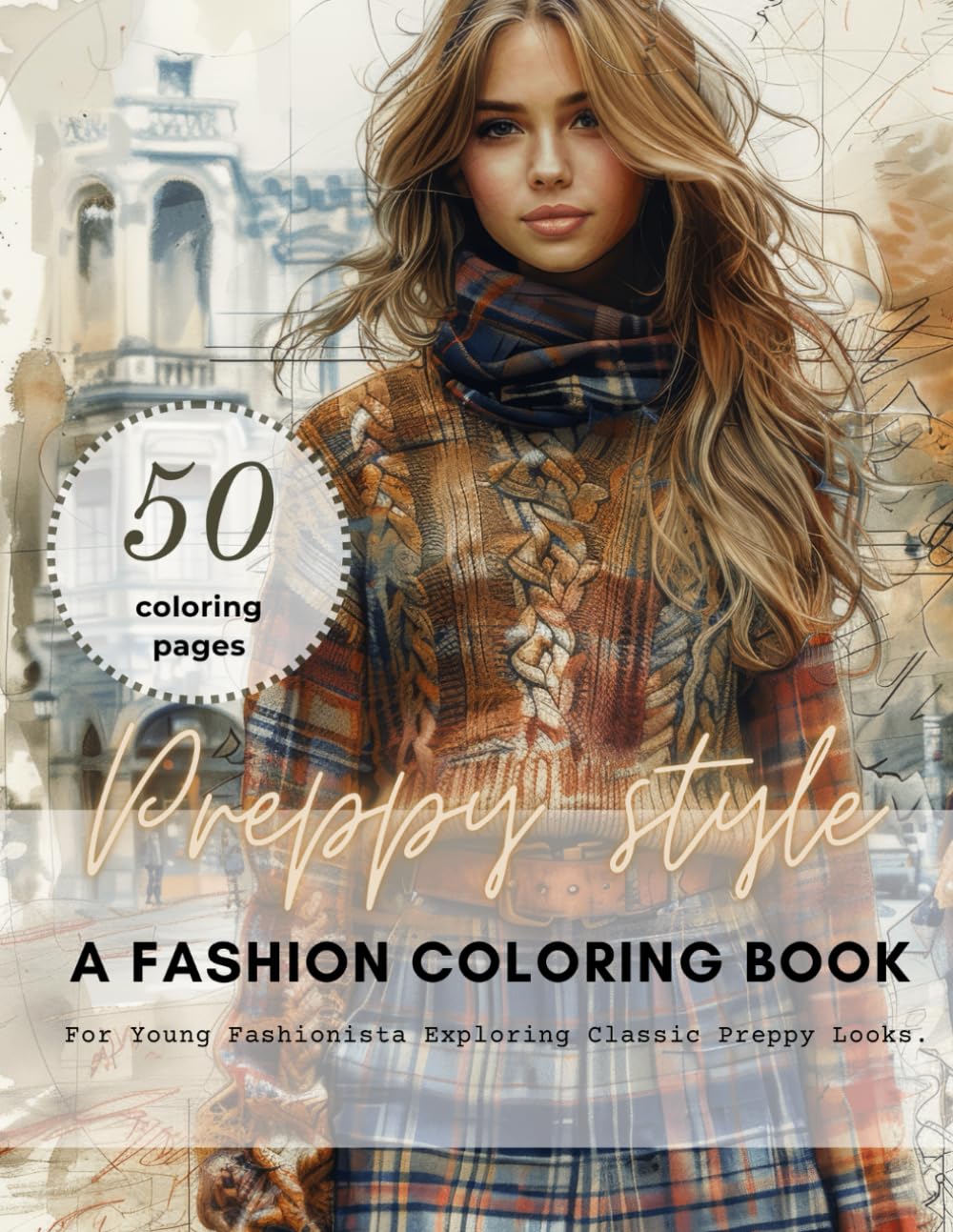 Elegant Preppy Fashion Coloring Book- Perfect Gift Idea: Explore 50 coloring Pages for Teens and Adults Who Adore Timeless Fashion (Fashion Fun Coloring Series)
