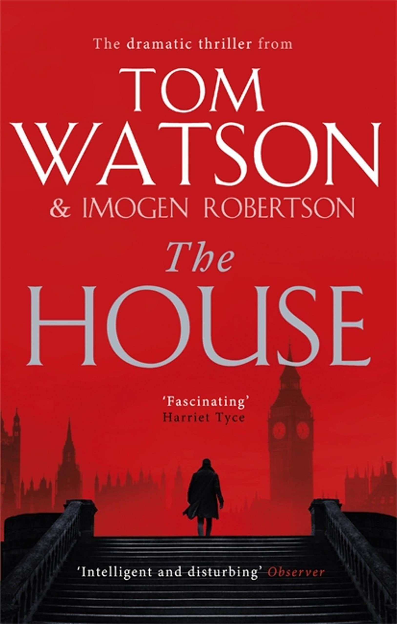 The House: The most utterly gripping, must-read political thriller of the...