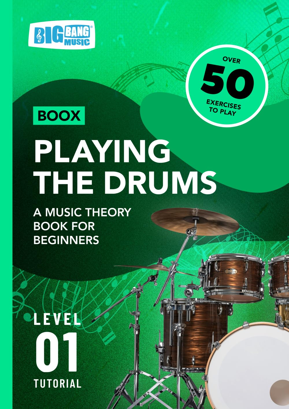 Playing the Drums: A Music Theory Book For Beginners: Boox Level 1 Tutorial (Boox: Drums)