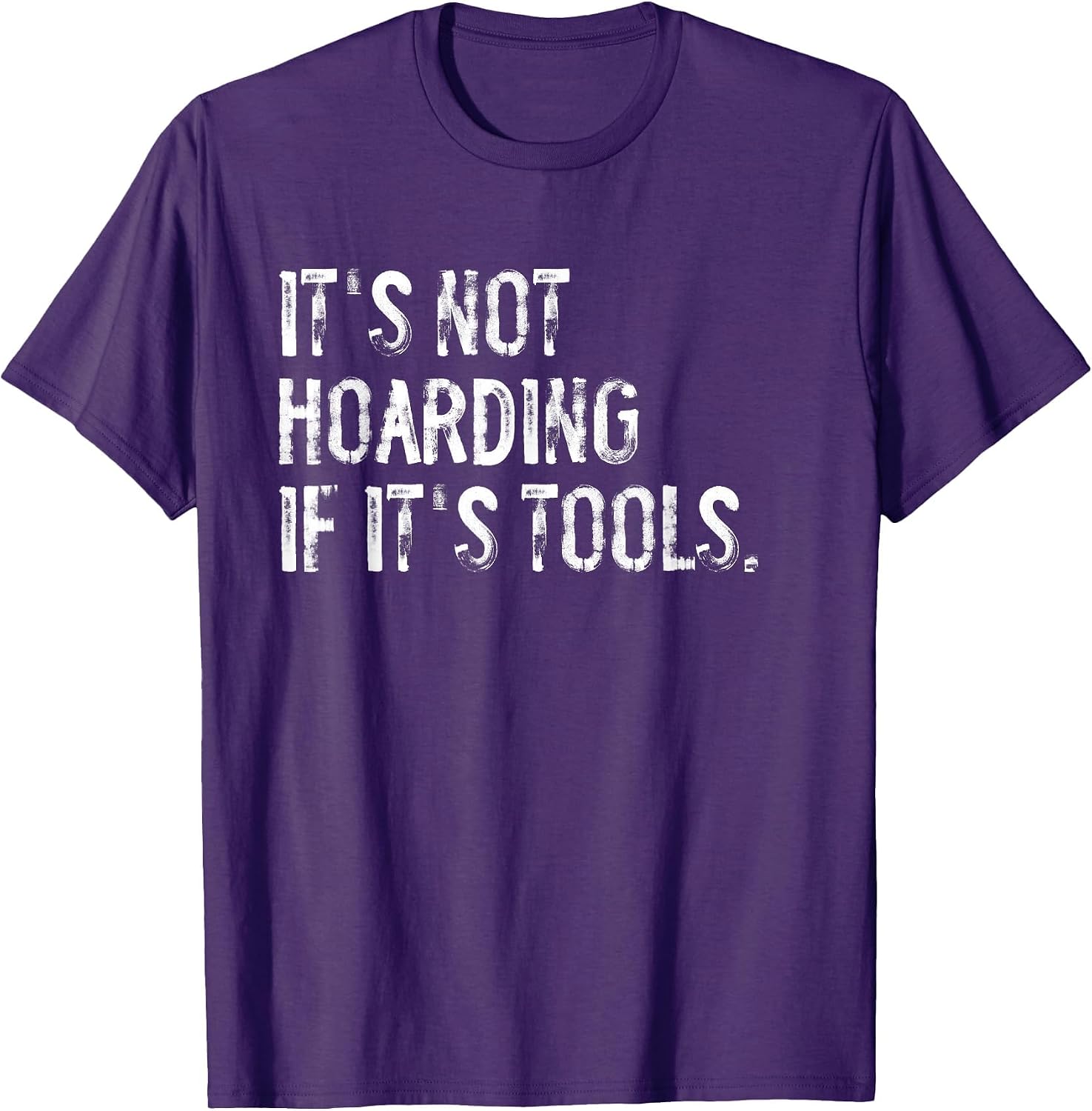 It's Not Hoarding If It's Tools Funny Woodworking T-Shirt