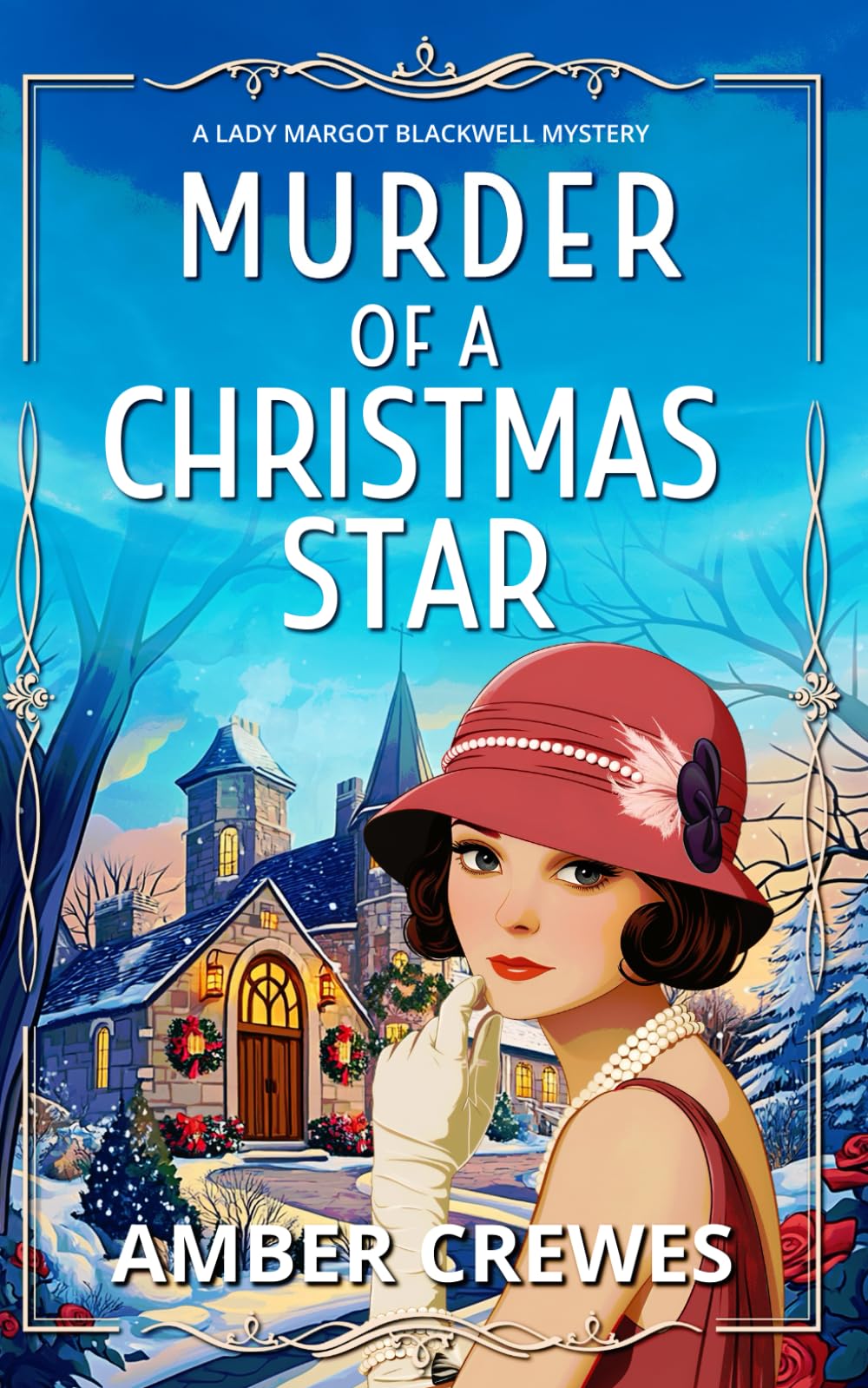 Murder of a Christmas Star: A festive 1920s Christmas Historical Cozy: 4 (A Lady Margot Blackwell Mystery Series)