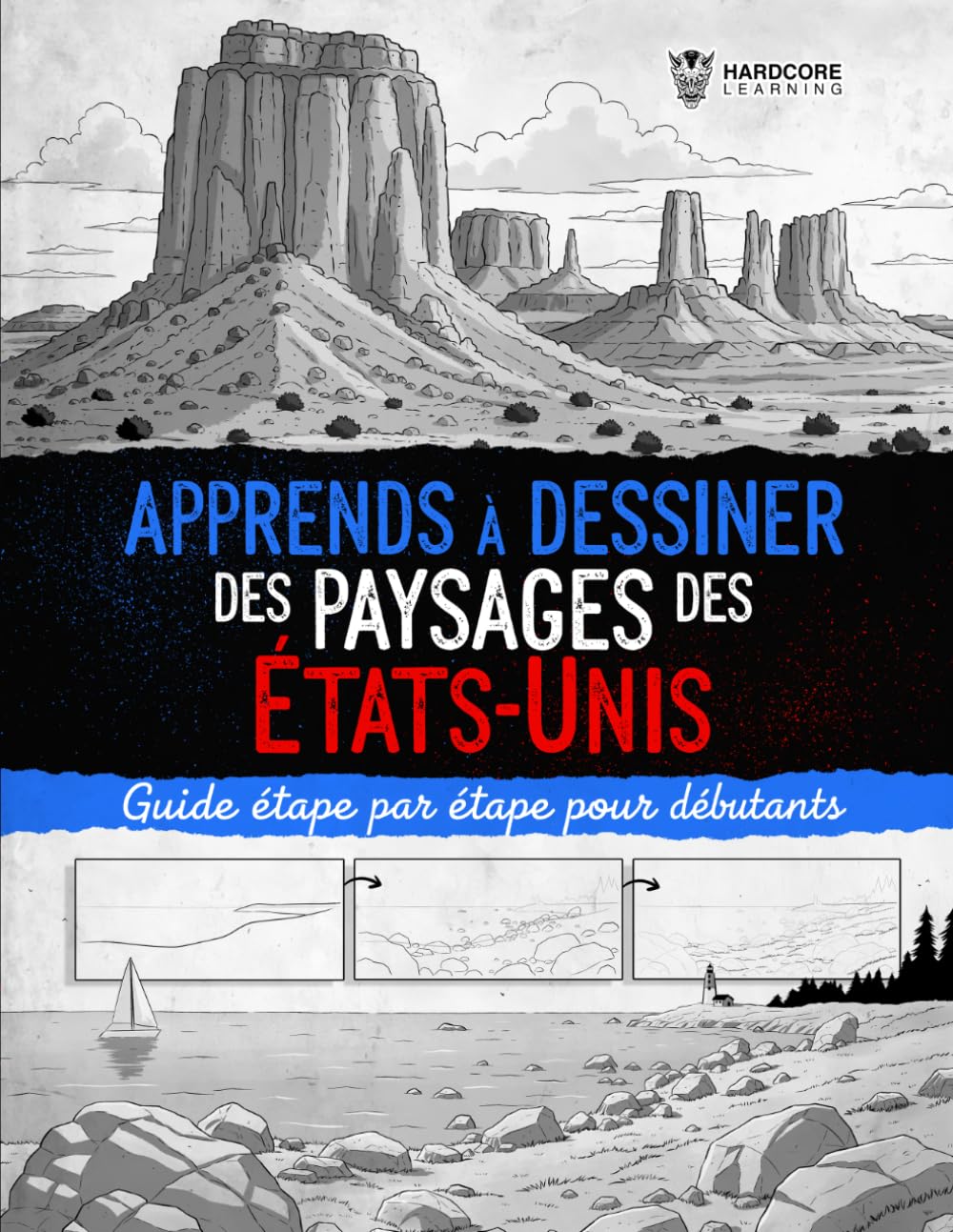 Apprends à Dessiner des Paysages des États-Unis: Guide étape par étape pour débutants afin de dessiner des paysages américains emblématiques