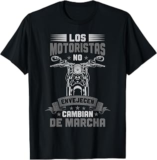 Los Motoristas No Envejecen Motero Camiseta