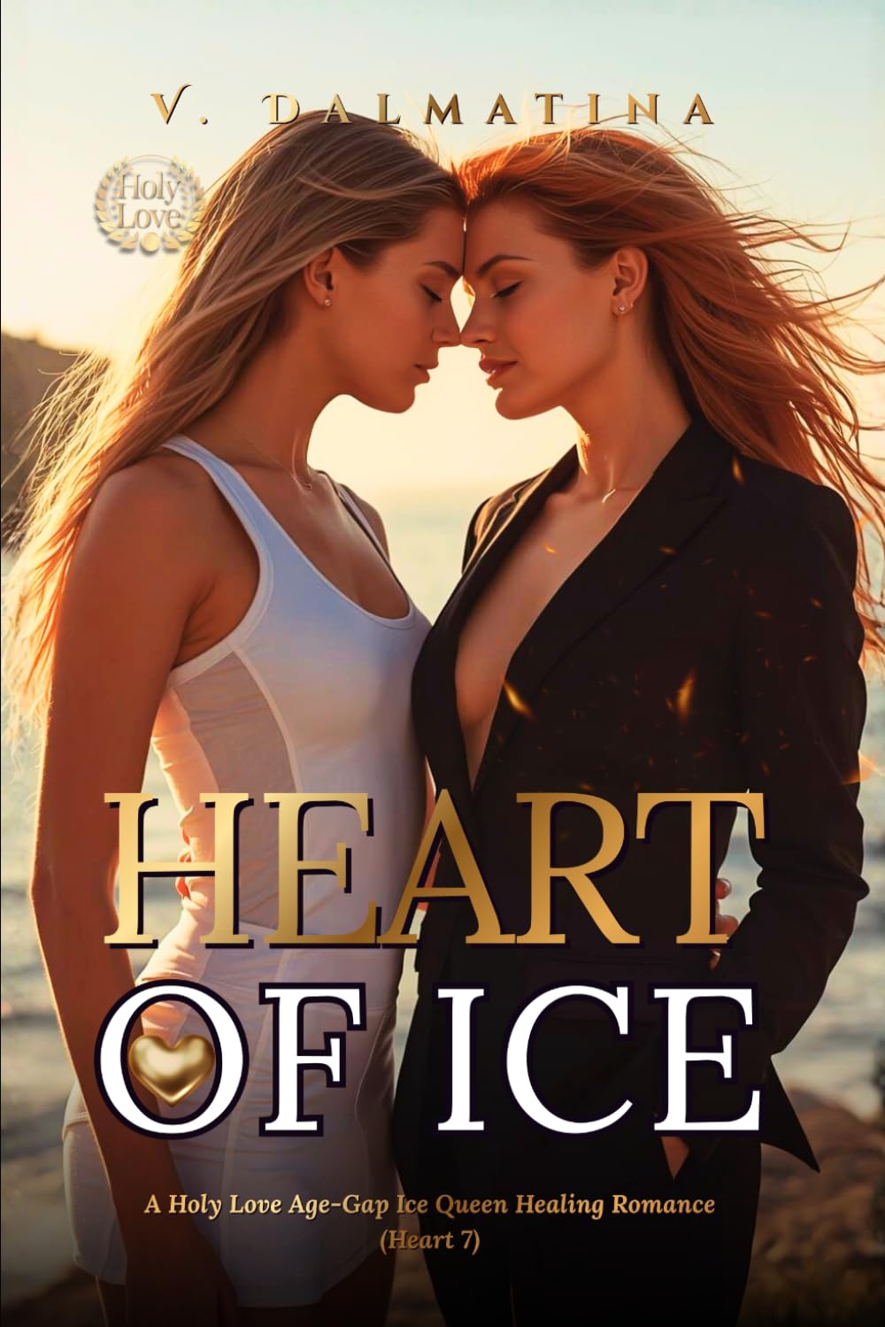 Heart of Ice: A Sapphic Age-Gap Ice-Queen Tale of Broken Souls Who See Too Much (Heart Series Book 7)