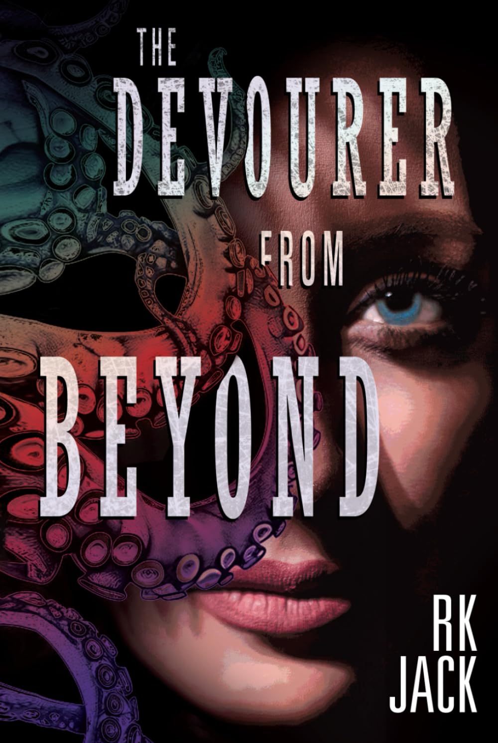 The Devourer From Beyond: A Supernatural Occult Thriller (THE OCCULT STRIKE TEAM SERIES)