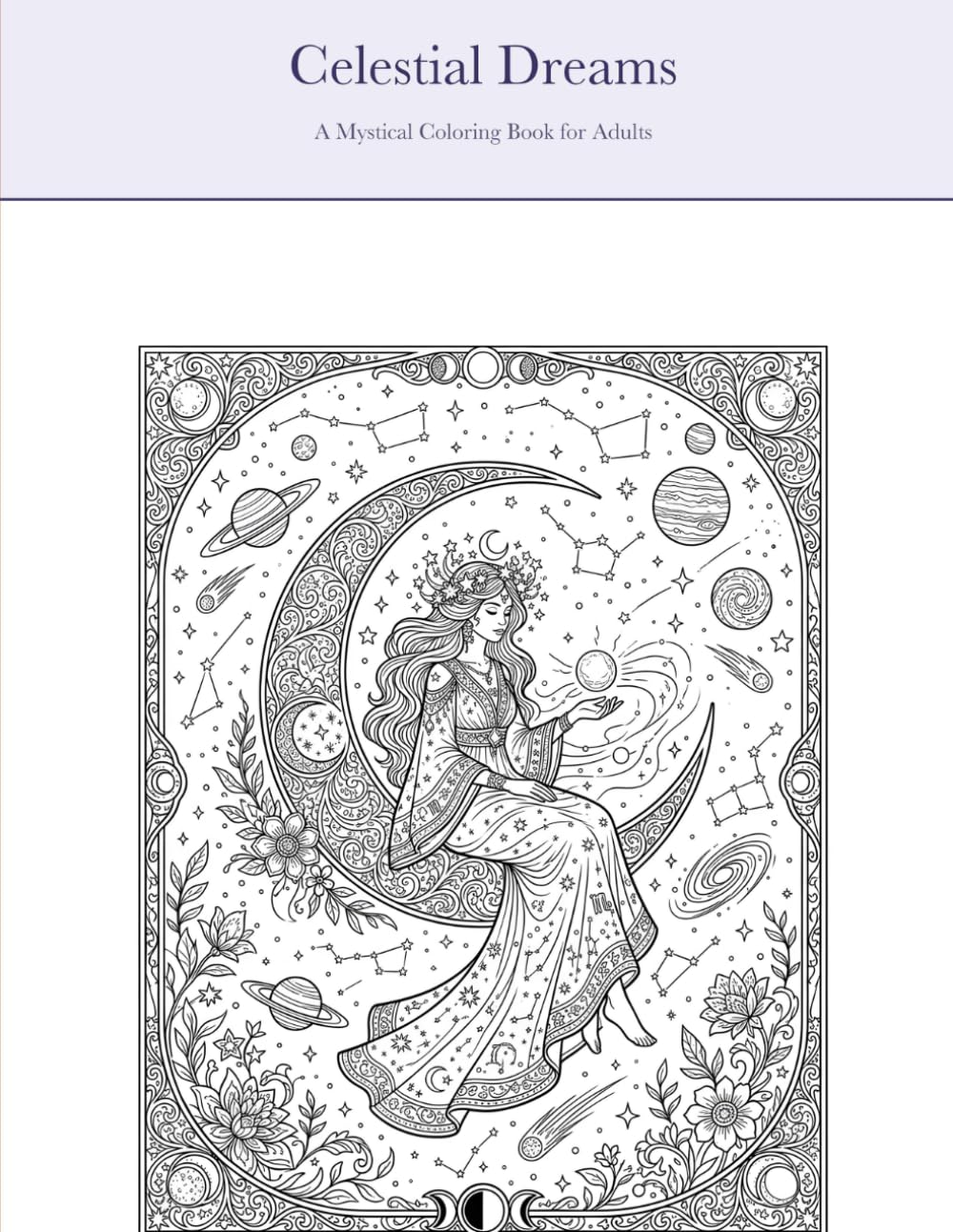 Celestial Coloring Book for Adults: 30 Mystical Zodiac, Moon Phase & Constellation Scenes to Color – Stars, Planets & Cosmic Mandalas