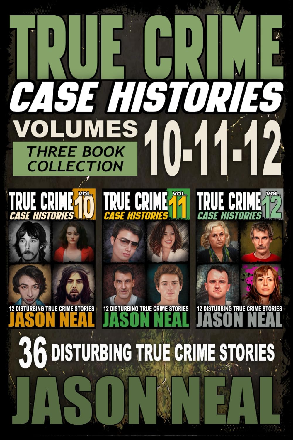 True Crime Case Histories - (Books 10, 11, & 12): 36 Disturbing Stories True Crime Stories: 4