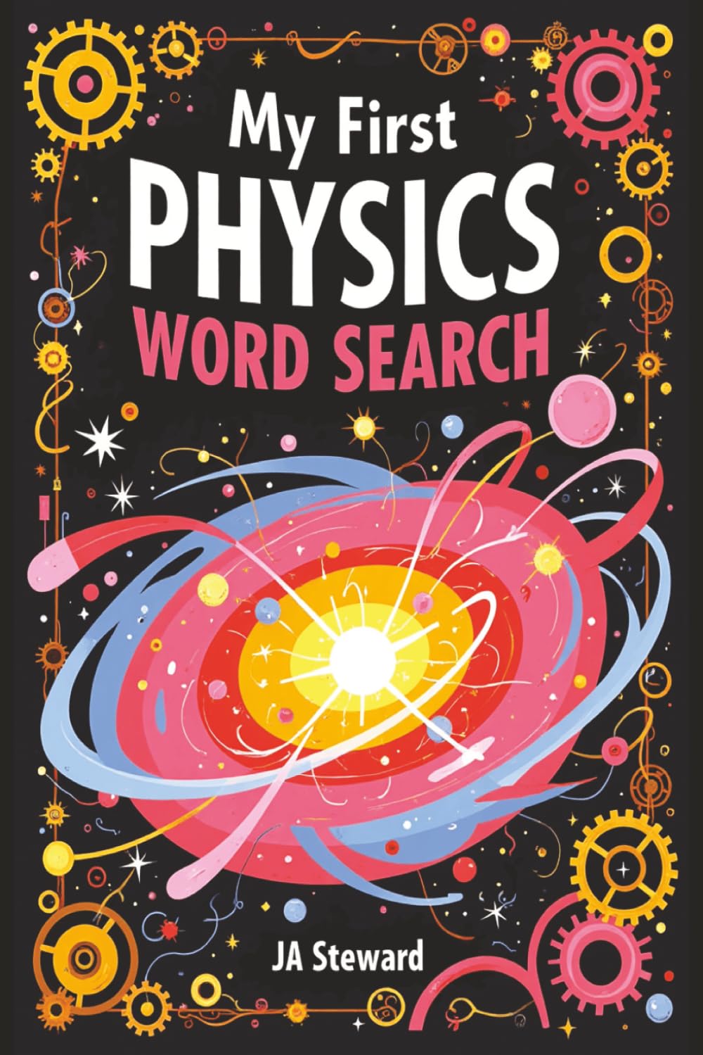 My First Physics Word Search: Physics Word Search for Kids — Motion, Forces, Energy, Light, Sound, Magnets, Electricity, and Simple Machines