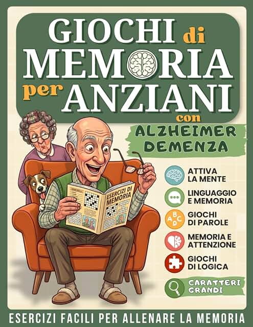 GIOCHI DI MEMORIA PER ANZIANI: Esercizi Facili XXL per Alzheimer e Demenza. Attività di Stimolazione Cognitiva per Allenar...