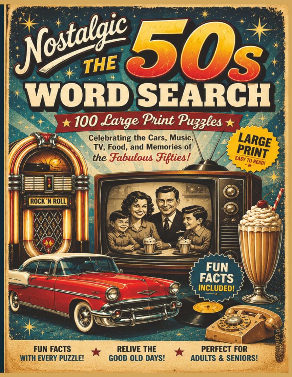 Nostalgic 1950s Word Search: 100 Large Print Puzzles with Fun Facts Celebrating the Music, TV, Cars, Food, and Everyday Memories of the Fabulous Fifties