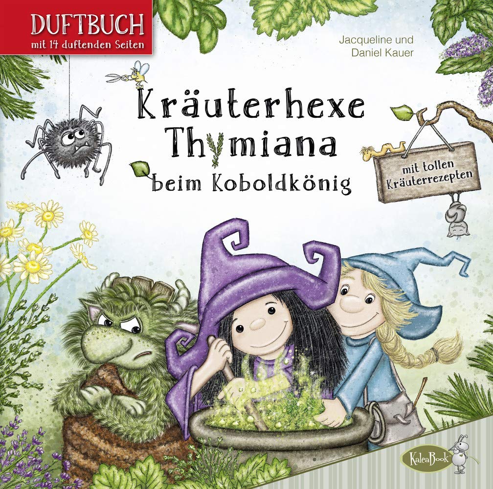 Kräuterhexe Thymiana beim Koboldkönig: Mit duftenden Seiten (Duftbuch)