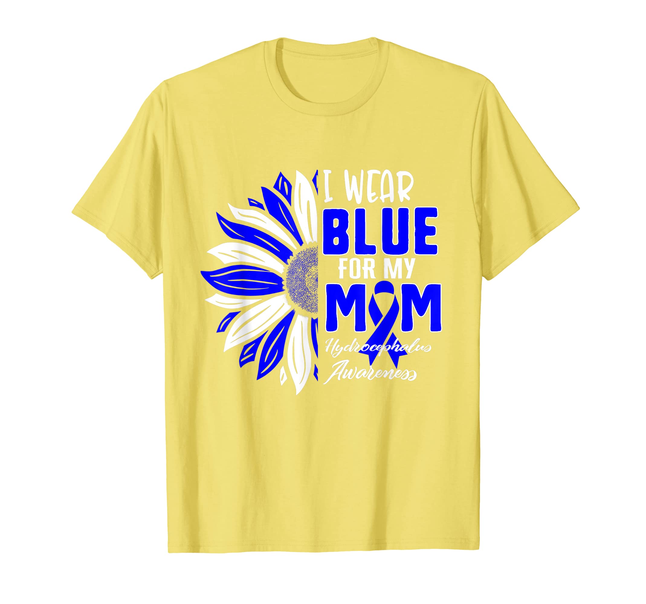 I Wear Blue For My MOM Hydrocephalus Awareness Ribbon Sunflo T-Shirt