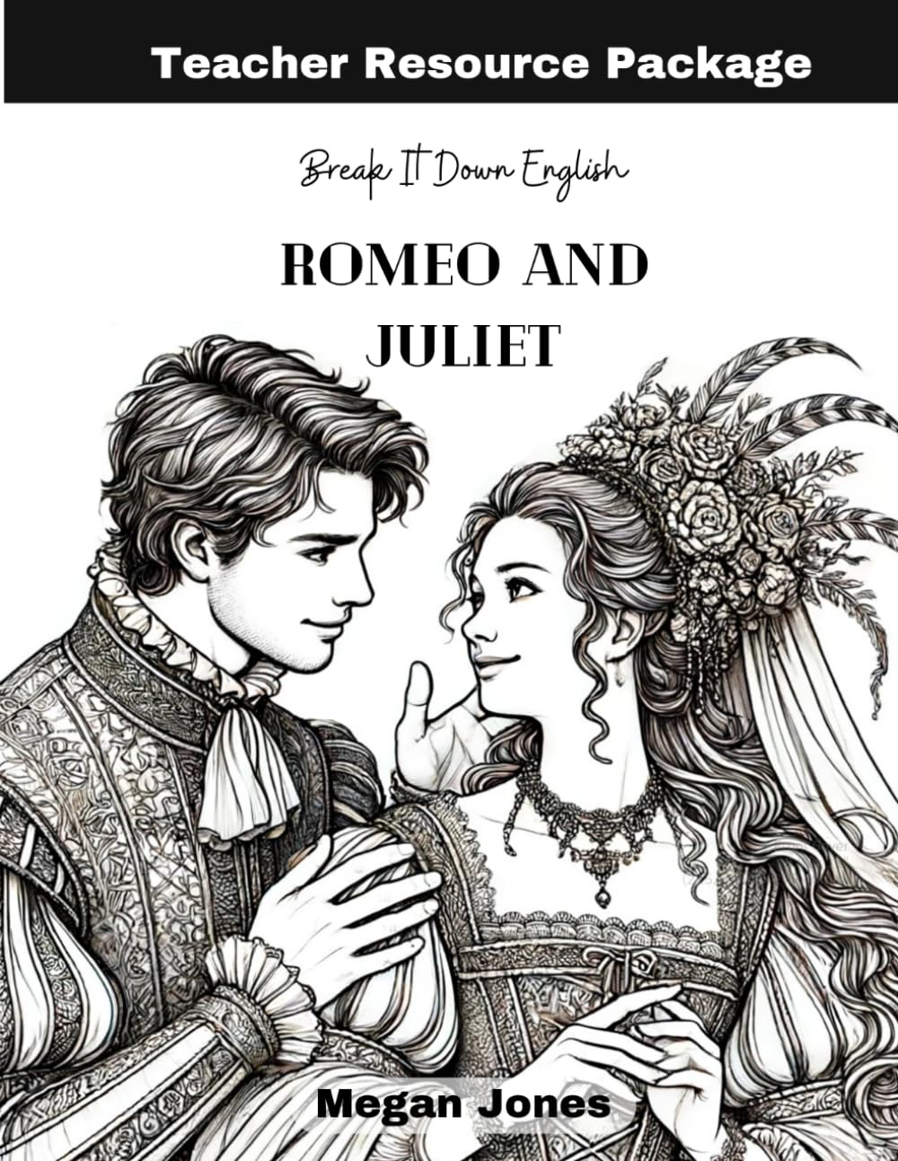 Break It Down English Romeo and Juliet: Teacher Resource Package (Break It Down English Teaching Resources: Teaching Materials for High School ESL and Emerging Readers)