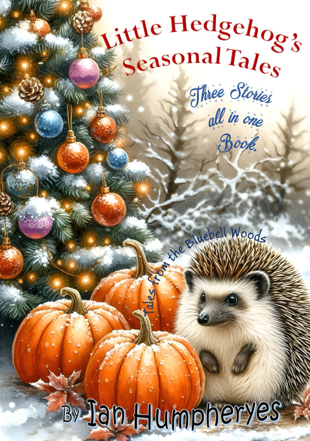 Little Hedgehog's Seasonal Tales (Tales from the Bluebell Woods)