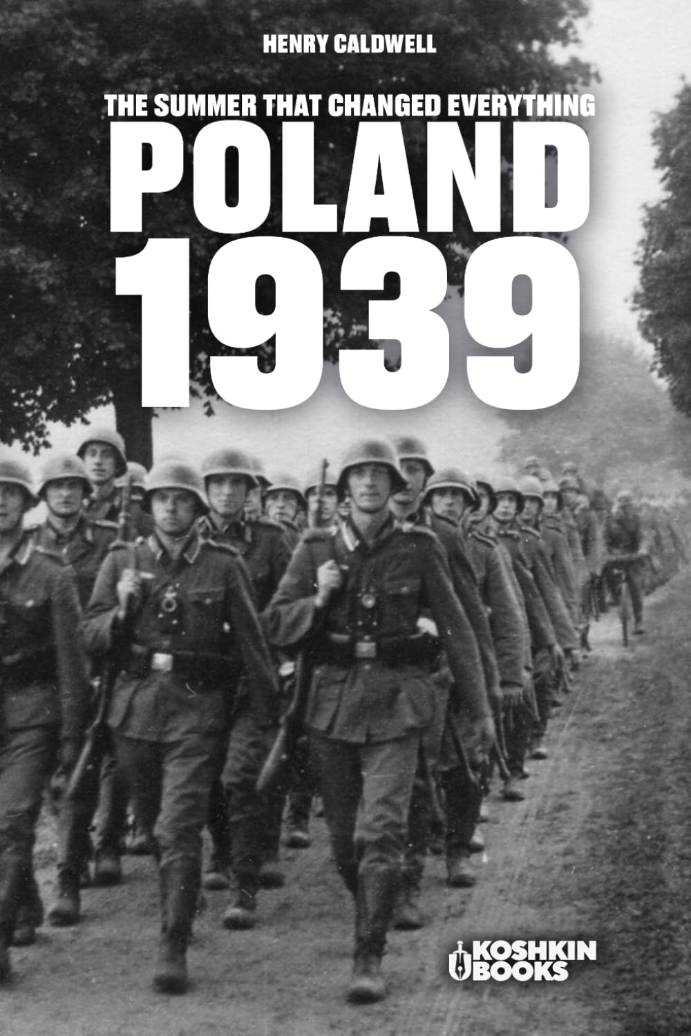 Poland 1939. The summer that changed everything (World Wars Collection)