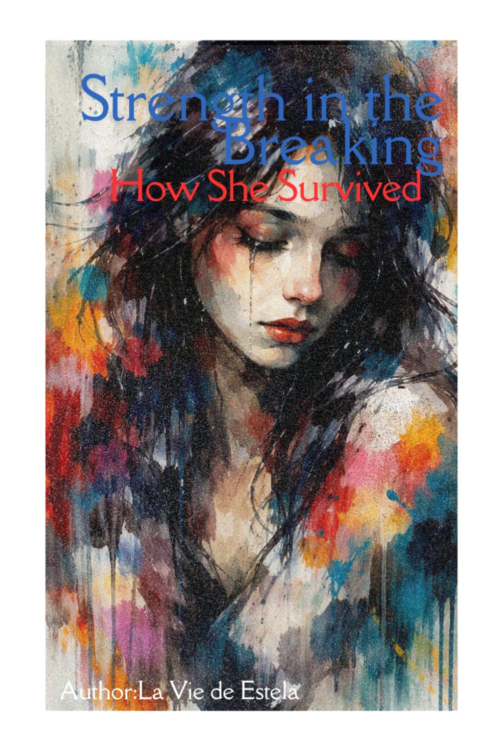 Strength in the Breaking: How She Survived