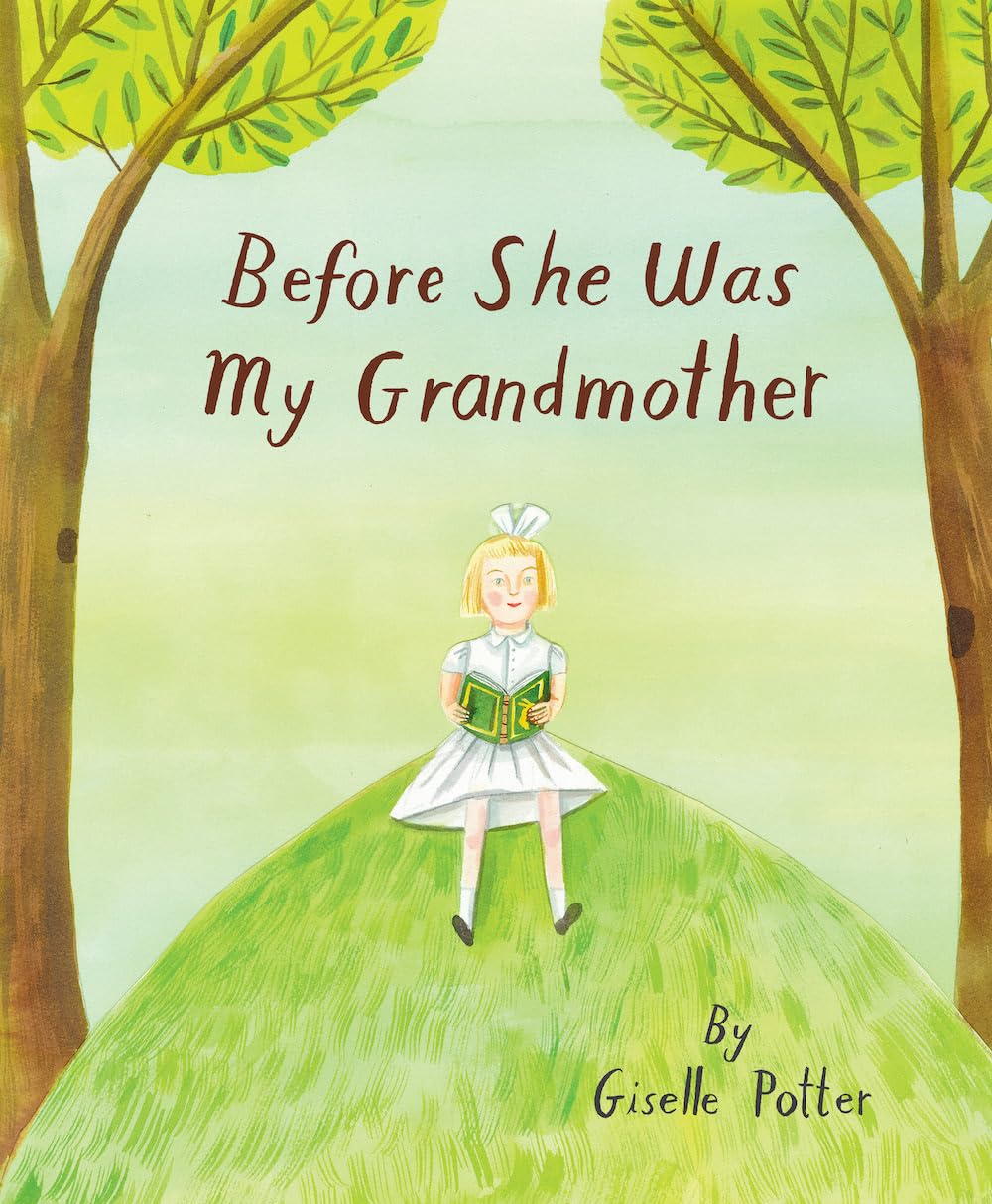 Before She Was My Grandmother by Giselle Potter HARDBACK 9781592704316