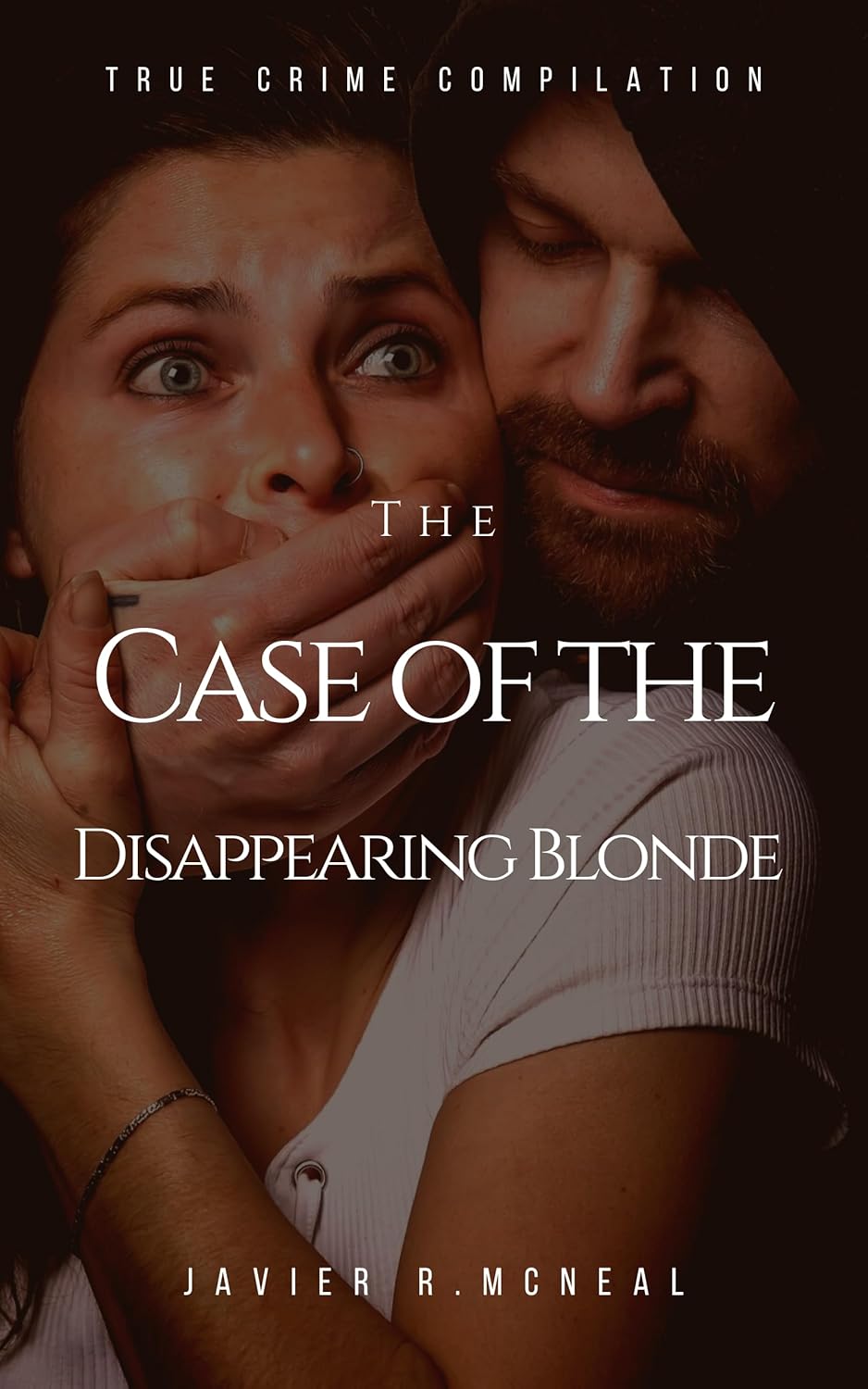 The Case of the Disappearance Blonde A shocking True crime (A Private The Case of the Disappearance Blonde A shocking True crime (A Private
