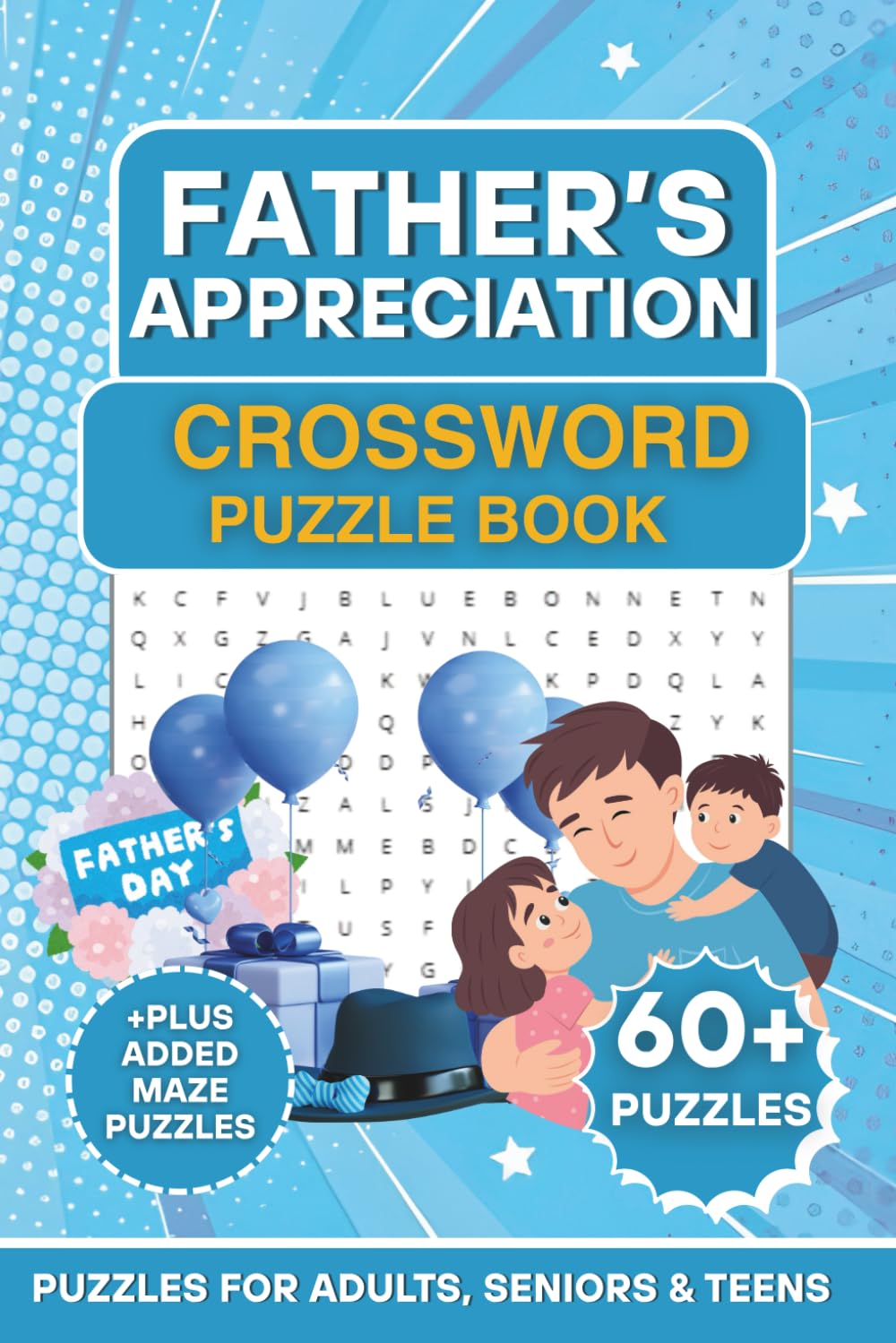 Father’s Appreciation Crossword Puzzle Book: Special Edition with 60 Crossword Puzzles & Mazes for Adults, Seniors & Teens — A Thoughtful Puzzle for Dads