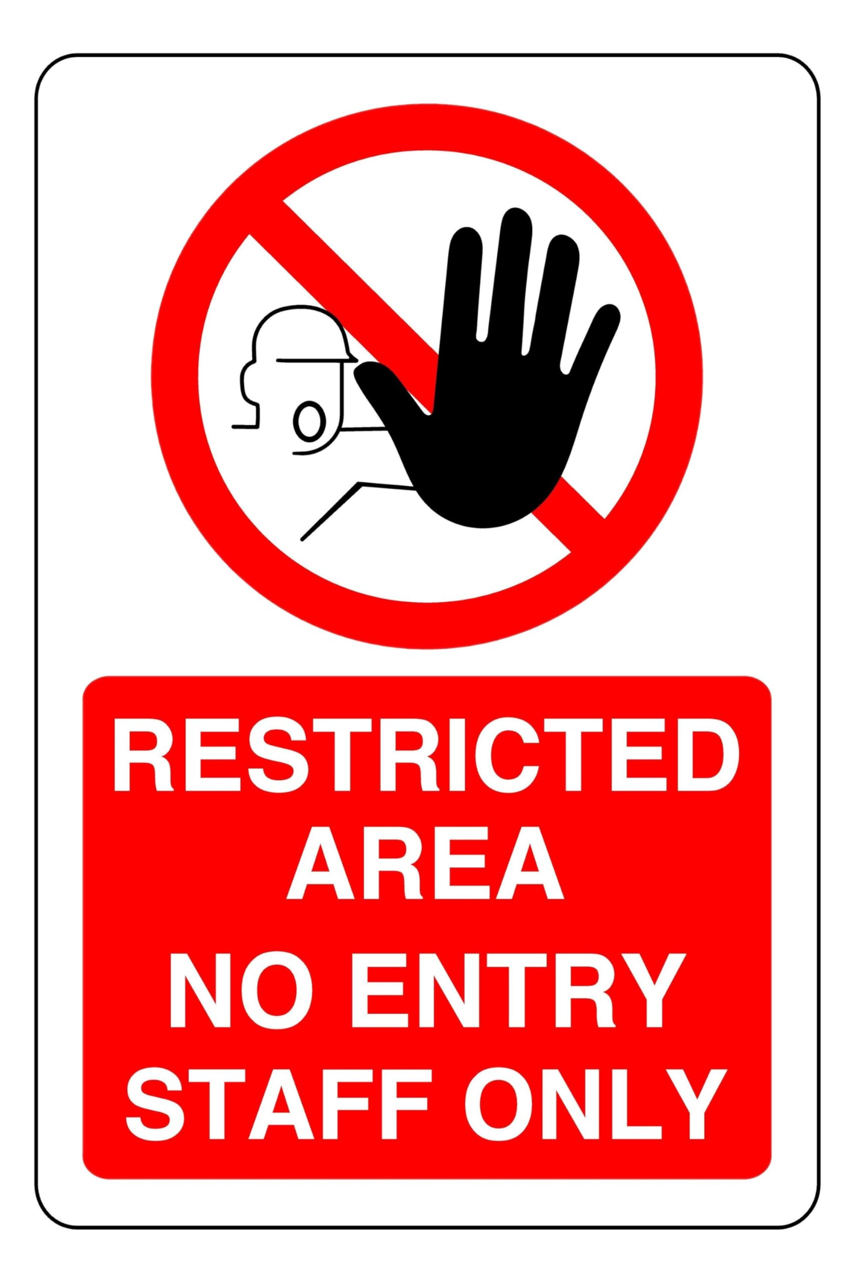 Restricted Area No Entry Staff Only - safety sign- 3mm Aluminum Dibond for indoor/outdoor usage (300mm x 200mm) 7m Viewing Distance.