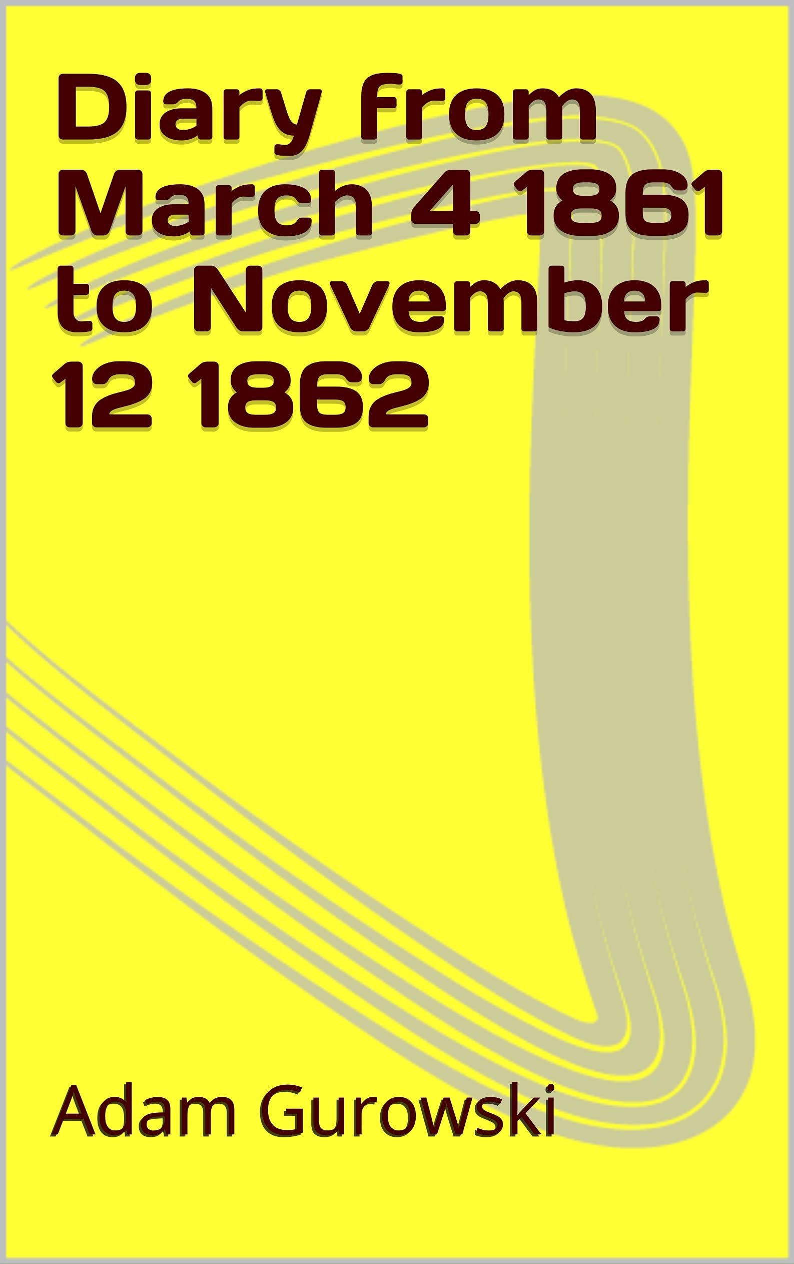 Diary from March 4 1861 to November 12 1862