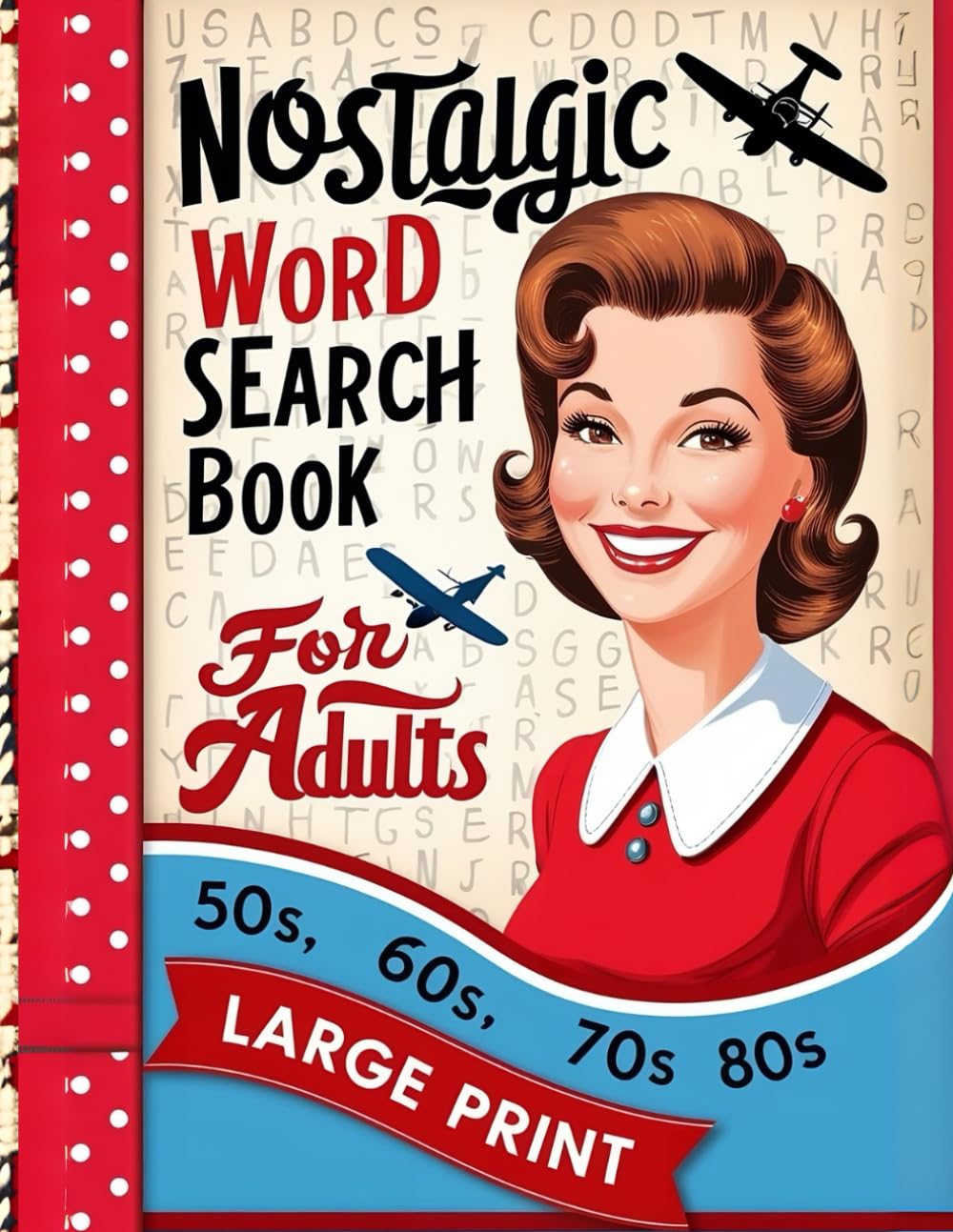 Nostalgic Large Print Word Search for Adults: Explore 50 large print word search puzzles inspired by the Golden Age, perfect for adults, seniors, and teens. Rediscover timeless words and memories!