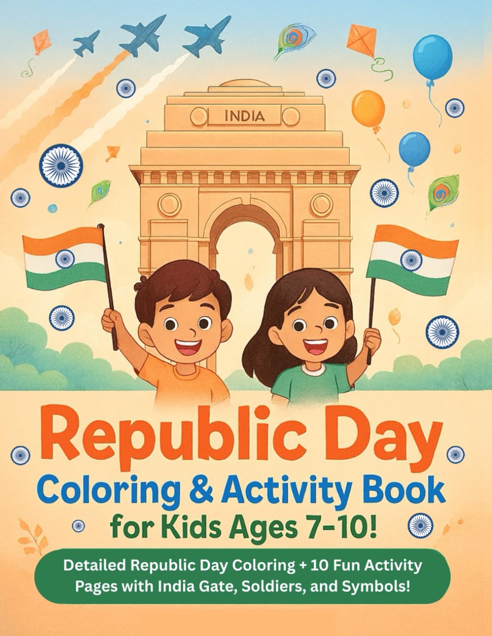 Republic Day Coloring & Activity Book for Kids Ages 7–10!: Detailed Republic Day Coloring + 10 Fun Activity Pages with India Gate, Soldiers, and Symbols! (Indian Festival Fun Coloring Series)